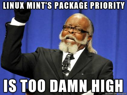 linux-mint-package-priority-too-damn-high