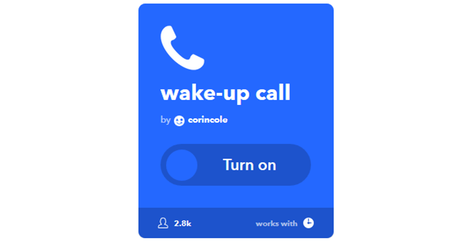 Le guide IFTTT ultime: utilisez l'outil le plus puissant du Web comme un Pro 4IFTTT WakeupCalla