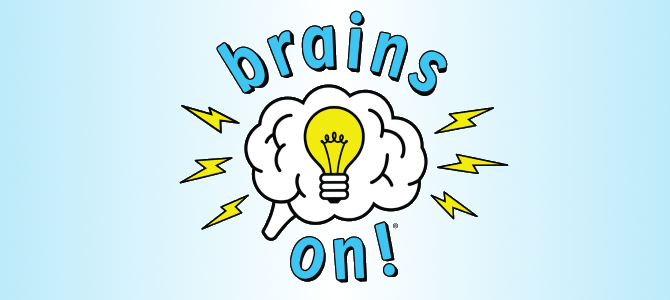 les meilleurs podcasts pour les enfants - Brains On!